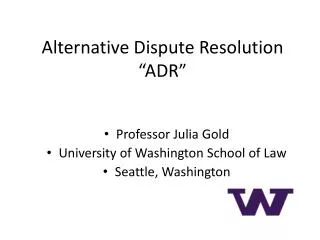 Alternative Dispute Resolution “ADR ”