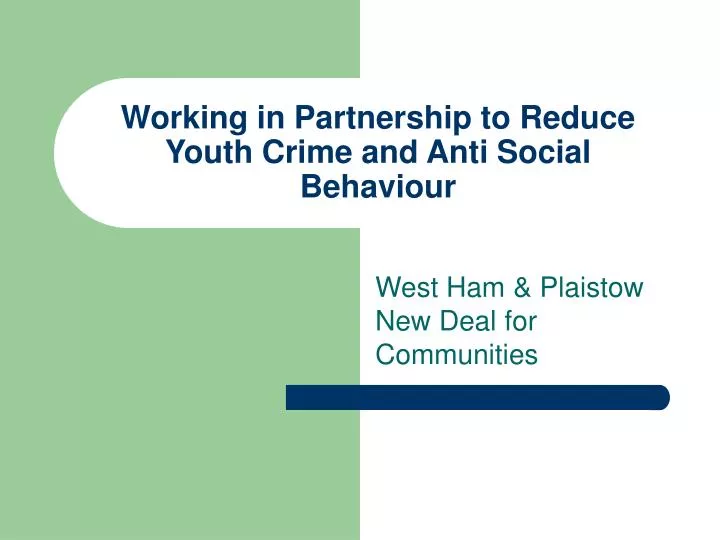 working in partnership to reduce youth crime and anti social behaviour