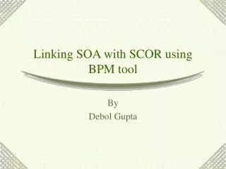 Linking SOA with SCOR using BPM tool