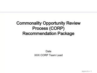 Commonality Opportunity Review Process (CORP) Recommendation Package