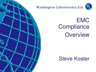 EMC Compliance Overview Steve Koster