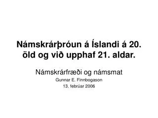 Námskrárþróun á Íslandi á 20. öld og við upphaf 21. aldar.