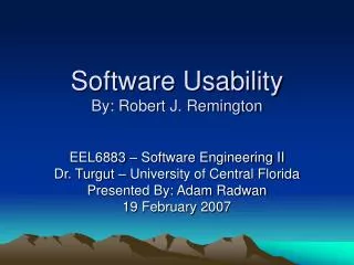Software Usability By: Robert J. Remington