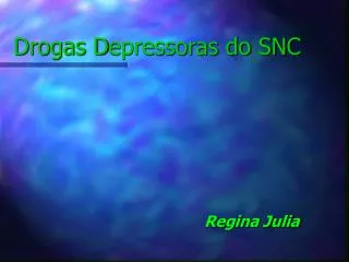 Drogas D epressoras do SNC