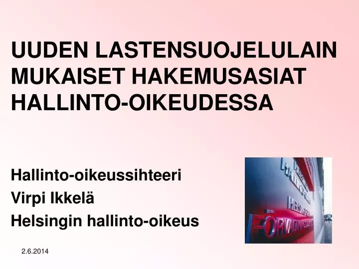 uuden lastensuojelulain mukaiset hakemusasiat hallinto oikeudessa