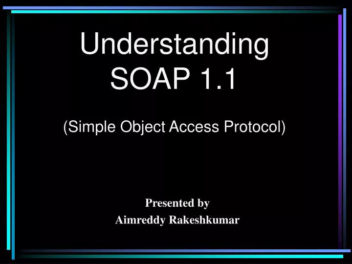 understanding soap 1 1 simple object access protocol