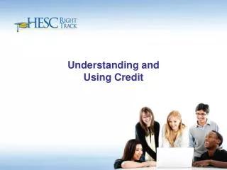 Understanding and Using Credit