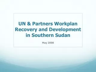 UN &amp; Partners Workplan Recovery and Development in Southern Sudan