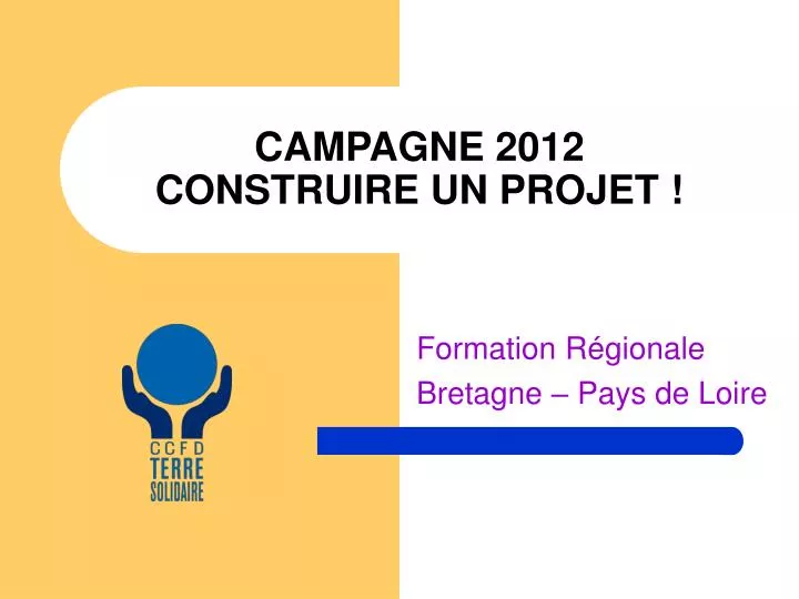campagne 2012 construire un projet