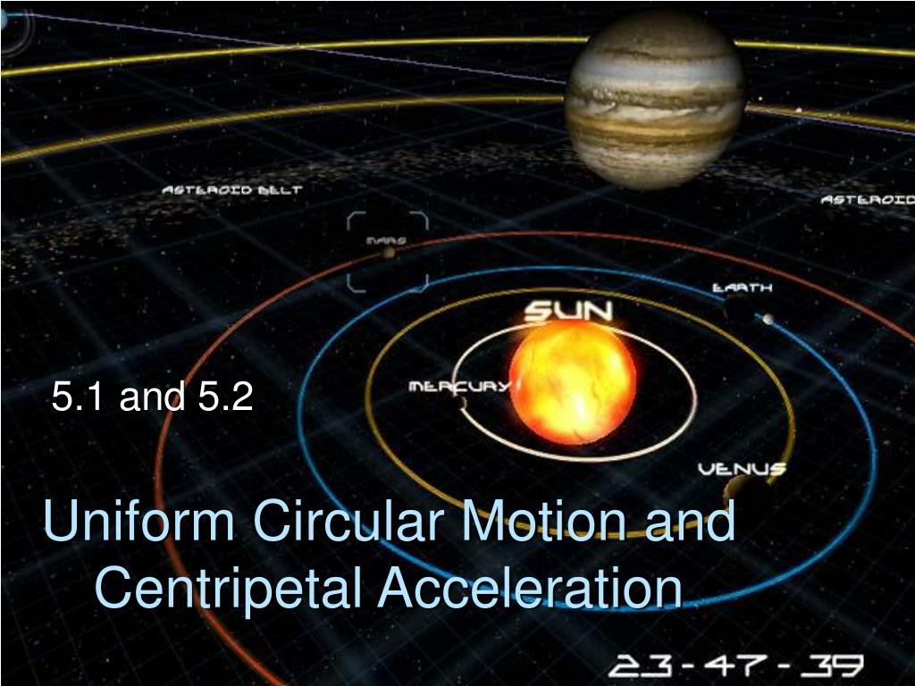 PPT - Uniform Circular Motion and Centripetal Acceleration PowerPoint ...