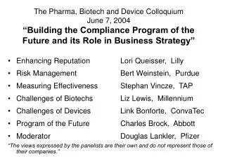 The Pharma, Biotech and Device Colloquium June 7, 2004 “Building the Compliance Program of the Future and its Role in Bu