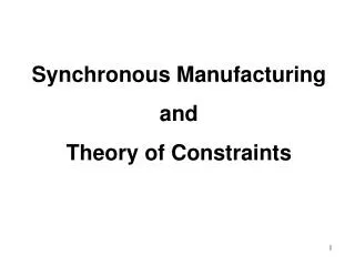 Synchronous Manufacturing and Theory of Constraints