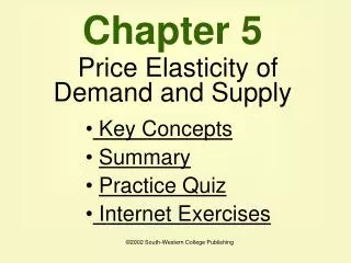 Chapter 5 Price Elasticity of Demand and Supply