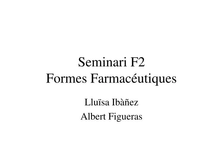 seminari f2 formes farmac utiques