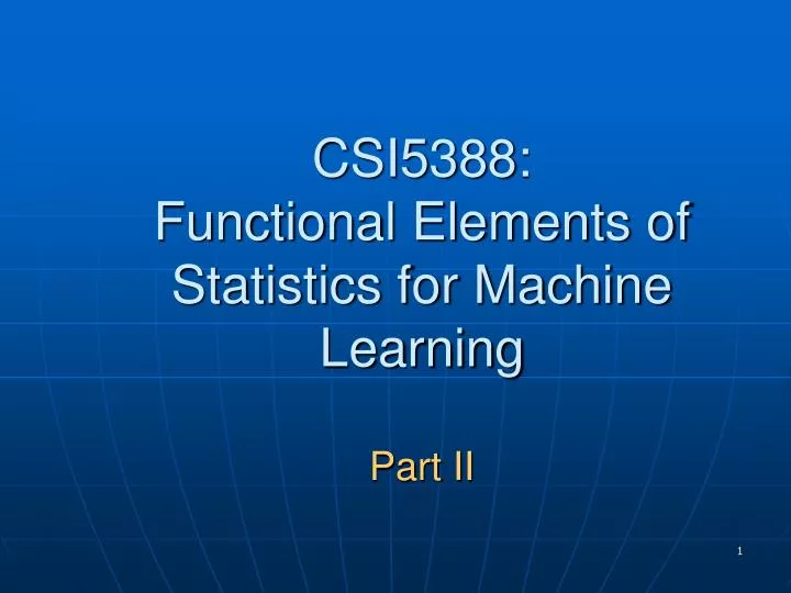 csi5388 functional elements of statistics for machine learning part ii