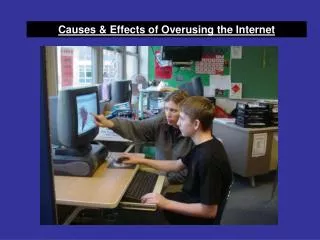 Causes &amp; Effects of Overusing the Internet
