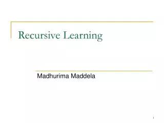 Recursive Learning
