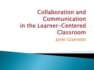 Collaboration and Communication in the Learner-Centered Classroom