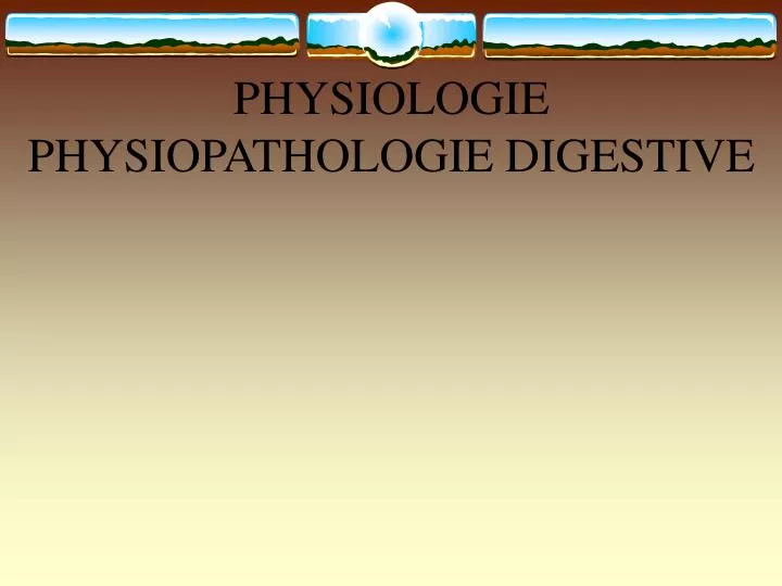 physiologie physiopathologie digestive