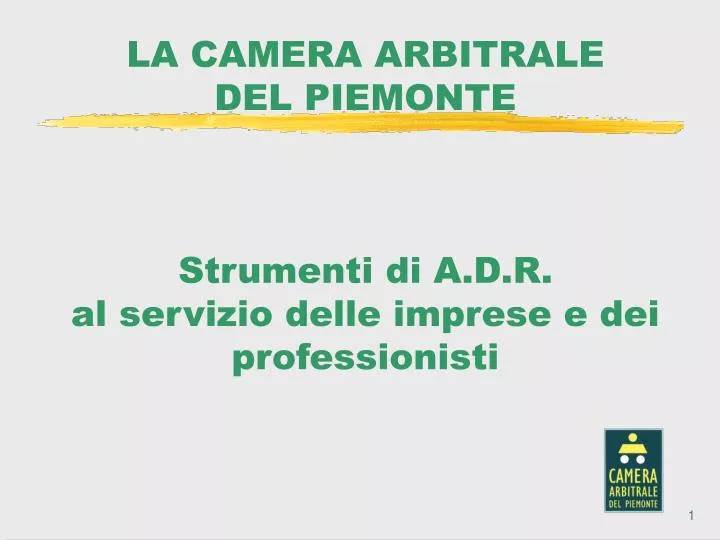 la camera arbitrale del piemonte strumenti di a d r al servizio delle imprese e dei professionisti