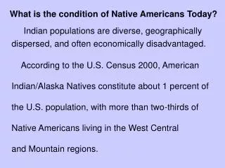 What is the condition of Native Americans Today?