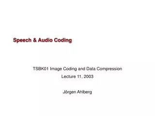Speech &amp; Audio Coding