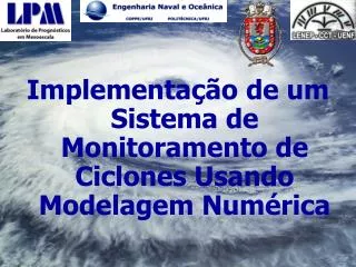 Implementação de um Sistema de Monitoramento de Ciclones Usando Modelagem Numérica