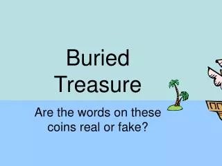 Buried Treasure Are the words on these coins real or fake?