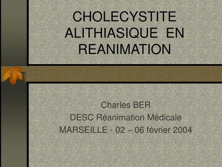 cholecystite alithiasique en reanimation