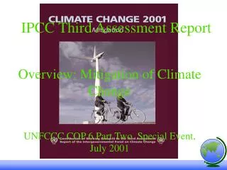 Overview: Mitigation of Climate Change UNFCCC COP 6 Part Two Special Event, July 2001
