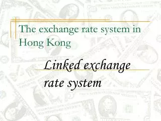 The exchange rate system in Hong Kong
