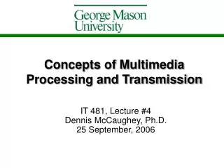 Concepts of Multimedia Processing and Transmission