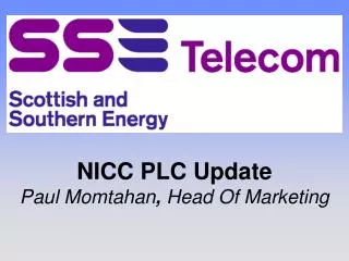NICC PLC Update Paul Momtahan , Head Of Marketing