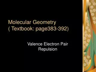 Molecular Geometry ( Textbook: page383-392)