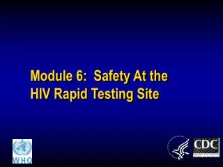 Module 6: Safety At the HIV Rapid Testing Site