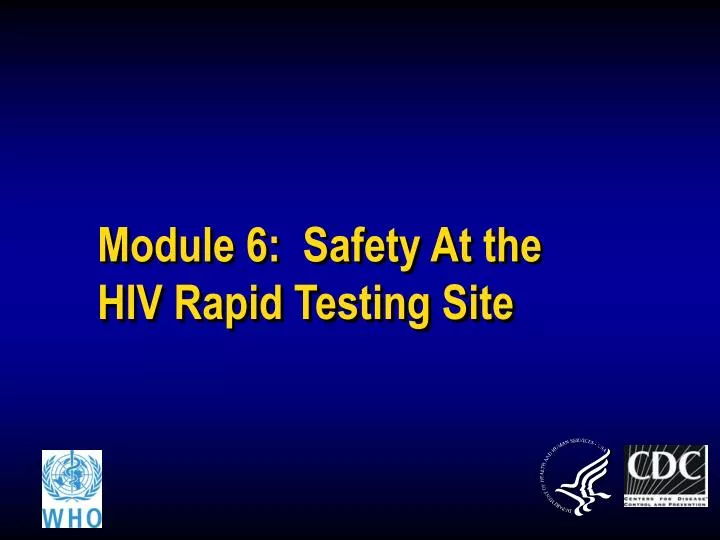 module 6 safety at the hiv rapid testing site