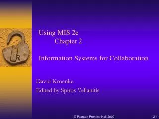 Using MIS 2e 	Chapter 2 Information Systems for Collaboration