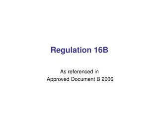 Regulation 16B