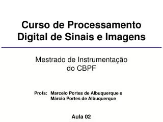 Curso de Processamento Digital de Sinais e Imagens
