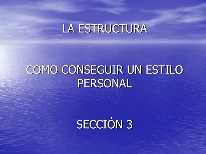 la estructura como conseguir un estilo personal secci n 3