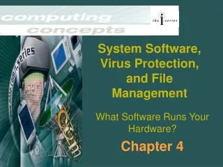 System Software, Virus Protection, and File Management