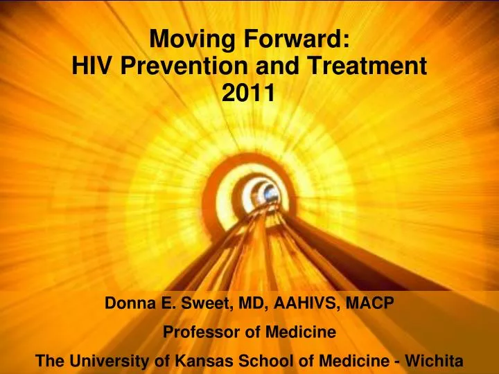 moving forward hiv prevention and treatment 2011