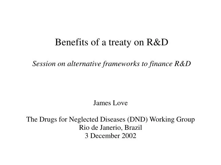 james love the drugs for neglected diseases dnd working group rio de janerio brazil 3 december 2002