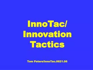 InnoTac/ Innovation Tactics Tom Peters/InnoTac.0621.06