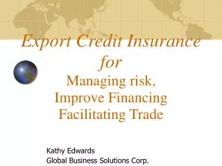 Export Credit Insurance for Managing risk, Improve Financing Facilitating Trade