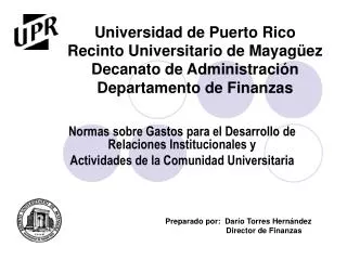 Universidad de Puerto Rico Recinto Universitario de Mayagüez Decanato de Administración Departamento de Finanzas