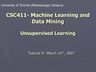 CSC411- Machine Learning and Data Mining Unsupervised Learning