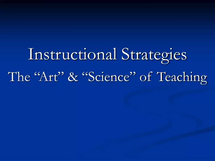 instructional strategies the art science of teaching