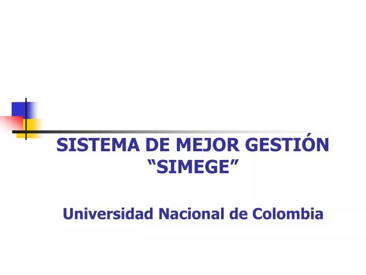 sistema de mejor gesti n simege universidad nacional de colombia
