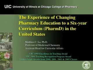 The Experience of Changing Pharmacy Education to a Six-year Curriculum (PharmD) in the United States